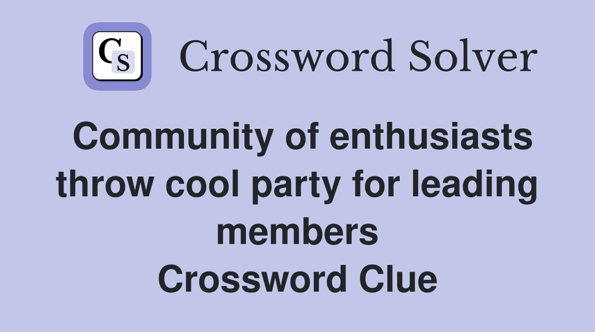 Community of enthusiasts throw cool party for leading members